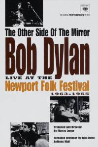 The Other Side of the Mirror: Bob Dylan at the Newport Folk Festival  () / 2007   